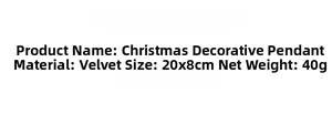 Spécifications de l'ornement de Noël en tissu avec dimensions 20x8cm et poids net détaillé