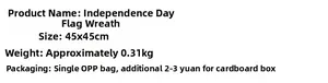 Detailed specifications of the 45cm Independence Day flag wreath with 0.31kg weight