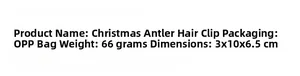 Spécifications des pinces à cheveux bois de renne de Noël avec poids et emballage