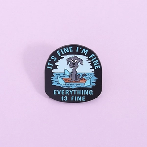 Humorous enamel pin featuring a scared dog on a raft with the text IT'S FINE I'M FINE