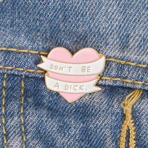 Pink Heart Enamel Pin Don't Be A Dick Slogan Brooch Alloy Badge For Denim Jacket Backpack Accessory Women Men Jewelry