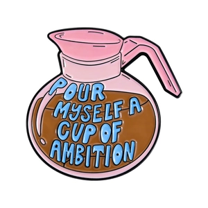 Pink coffee pot enamel badge with text Pour Myself a Cup of Ambition in pink finish