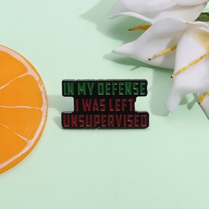 Humorous Alloy Enamel Lettering Brooch Pin English Phrase In My Defense I Was Left Unsupervised Creative Fashion Badge