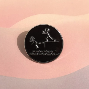 Funny stickman circle enamel brooch with some people just need a pat on the back text