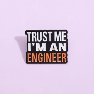 Trust Me I'm An Engineer Enamel Pin Creative Professional Quote Brooch Alloy Lapel Pin For Backpack Jacket Office Jewelry