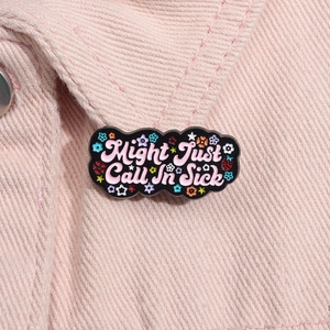 Alloy Enamel Pin Brooch Might Just Call In Sick Funny Lettering Badge With Flower Star Decoration For Backpack Hat Unisex