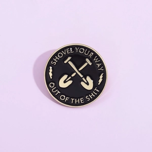 Vintage Alloy Round Enamel Pin Shovel Your Way Out Of The Shit Badge For Denim Jacket Backpack Clothing Accessory Jewelry