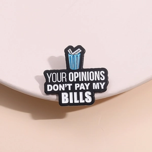 Broche Créative en Alliage de Zinc Émaillé Slogan Tes Opinions Ne Paient Pas Mes Factures Badge Lettre pour Vêtements Accessoires
