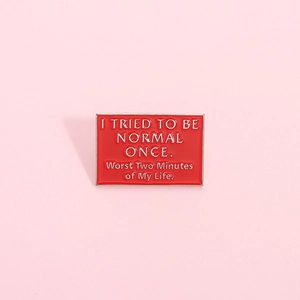 Minimalist red enamel brooch with humorous quote I TRIED TO BE NORMAL ONCE for clothing