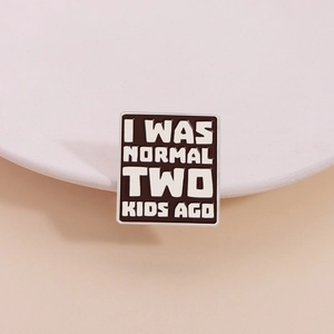 Funny I Was Normal Two Kids Ago Slogan Enamel Pin Zinc Alloy Square Brooch Badge For Backpack Clothes Accessories Jewelry Gift