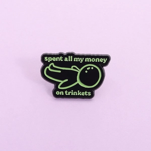 Round enamel pin with humorous text spent all my money on trinkets for cute accessory decoration