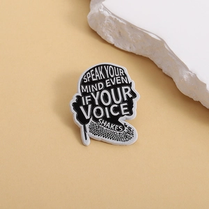 Inspirational enamel pin with slogan Speak Your Mind Even If Your Voice Shakes