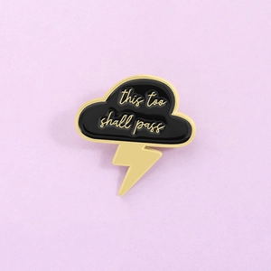 Creative black cloud enamel pin with lightning bolt and this too shall pass lettering