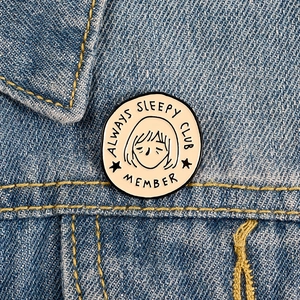 Funny Alloy Enamel Pin Brooch Always Sleepy Club Cartoon Character Lacquered Badge For Clothing Backpack Decor Unisex Accessory
