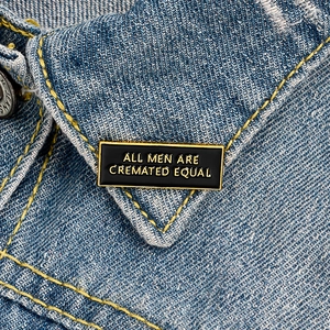 All Men Are Cremated Equal Enamel Pin Funny Quote Rectangular Alloy Brooch Black Gold Lettering Lapel Badge For Clothes Bags
