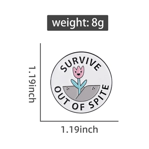 Detail of pink tulip enamel pin with Survive Out of Spite text and size specifications