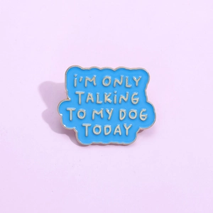Humorous Alloy Enamel Pin I'M ONLY TALKING TO MY DOG TODAY Cartoon Wavy Badge Gift For Dog Lovers Blue Gold Brooch