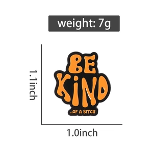 Detail view of Be Kind Of A Bitch enamel pin with dimensions 1.1x1.0 inch