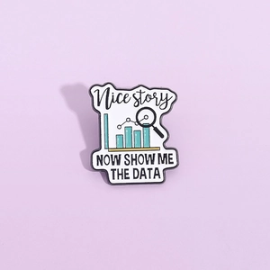 Enamel lapel pin with 'Nice story, NOW SHOW ME THE DATA' text and data bar chart motif