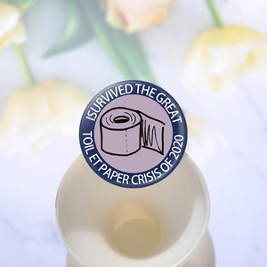 Badge humoristique en fer-blanc avec slogan de la crise du papier toilette 2020