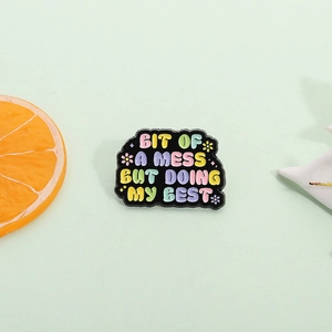 Inspirational Alloy Enamel Brooch Bit Of A Mess But Doing My Best Colorful Letter Quote Badge Floral Painted Lapel Pin Accessory