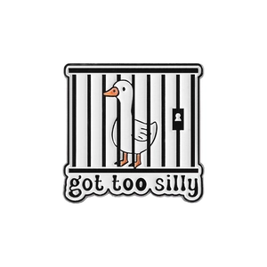 Funny cartoon white goose behind bars enamel pin with Got Too Silly text for bags
