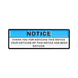 Funny rectangular enamel pin badge with blue Notice header and humorous English quote