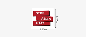 Detail of square waterproof Stop Asian Hate sticker with red bars and 5.27cm dimensions
