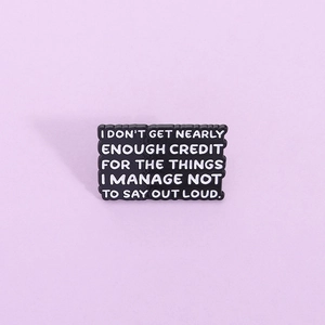 Minimalist Black Letter Enamel Pin I Don't Get Nearly Enough Credit Quote Zinc Alloy Brooch Badge For Clothing Bag Decor