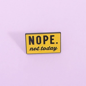 Nope Not Today Creative Enamel Pin Zinc Alloy Yellow Rectangular Brooch Cartoon Badge Fashion Accessory For Clothing Bag