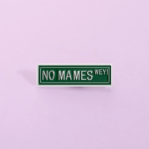 Creative Green No Mames Wey Slang Road Sign Enamel Brooch Zinc Alloy Cartoon Badge Pins Jewelry Accessories for Unisex