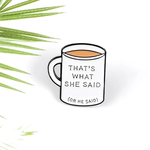 Enamel coffee mug brooch featuring 'That's what she said' text on white background