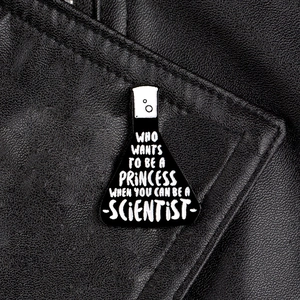Enamel science beaker brooch with Who wants to be a princess when you can be a scientist text