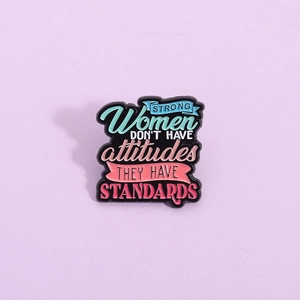 Strong Women Don't Have Attitudes They Have Standards Emaille Pin Legierung Zitat Brosche Feminismus Abzeichen Damen Kleidung Dekor