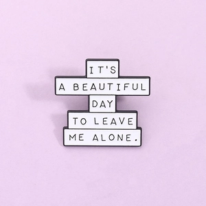 Épingle en Émail Belle Journée Pour Me Laisser Tranquille Lettrage Drôle Broche en Alliage de Zinc Badge de Personnalité Pour Vêtements Sacs Bijoux
