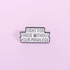 Fight For Those Without Your Privilege Enamel Brooch Pin Zinc Alloy Slogan Badge For Clothing Backpacks Unisex Jewelry Accessory