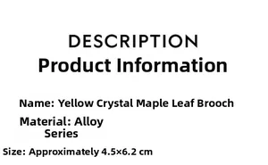 Detailed specifications of yellow crystal maple leaf brooch with size 4.5x6.2 cm and alloy material