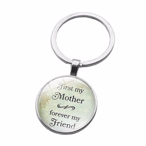 Silver keychain with glass pendant featuring First my Mother forever my Friend quote