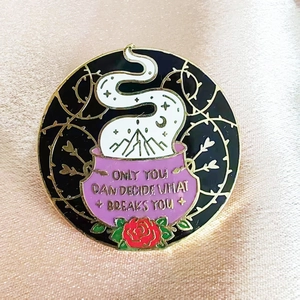 Enamel brooch with purple cauldron and quote Only You Can Decide What Breaks You