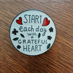 Enamel brooch with heart design and START each day with a GRATEFUL HEART quote