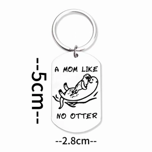 Polished stainless steel otter mom keychain with 'A Mom Like No Otter' engraving
