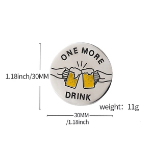 30mm round metal One More Drink enamel pin with beer glasses toast for party gift