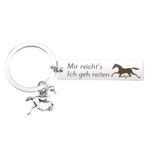 Stainless steel horse keychain with German engraving Mir reicht's Ich geh reiten