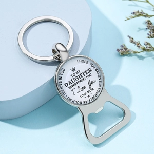 Inspirational Bottle Opener Keychain For Daughter Mom Zinc Alloy Silver Metal Key Ring Jewelry Birthday Mothers Day Gift