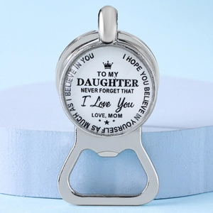 Metal bottle opener keychain with inspirational quote for daughter, silver pendant