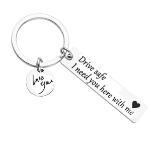Drive safe I need you here with me stainless steel keychain with love you charm