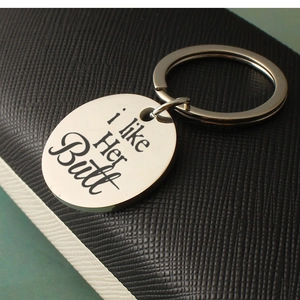 Funny I Like Her Butt engraved stainless steel keychain pendant with brushed metal texture