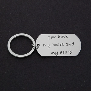 Engraved stainless steel keychain with playful quote You Have My Heart and My Ass