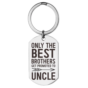 Stainless Steel Brother Uncle Keychain Dog Tag Only Best Brothers Get Promoted To Uncle Key Ring Jewelry Gift For Men Family