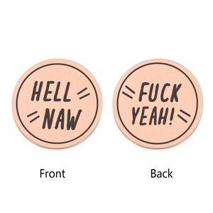 Vue recto-verso de la pièce de décision en acier avec les textes Hell Naw et Fuck Yeah